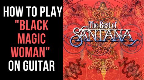 how to play black magic|BLACK MAGIC WOMAN .